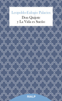 Leopoldo-Eulogio Palacios; — Don Quijote y La Vida es Sueo