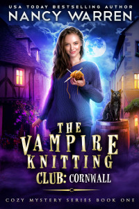 Nancy Warren — The Vampire Knitting Club: Cornwall: Cozy Mystery Series Book 1