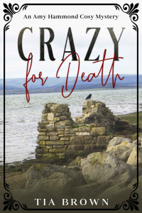 Tia Brown — Crazy for Death: An Amy Hammond cosy mystery (Amy Hammond Cosy Mysteries Book 23)