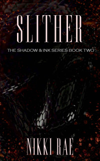Nikki Rae — Slither (The Shadow & Ink Series, Book 2)