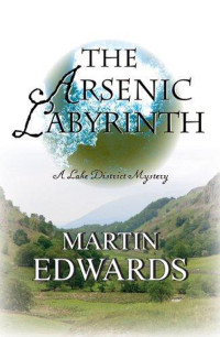 Martin Edwards — The Arsenic Labyrinth (Lake District Mysteries, #03)