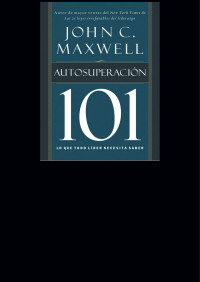 John C. Maxwell; — Autosuperacin 101