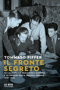 Tommaso Piffer — Il fronte segreto