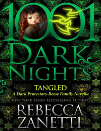 Rebecca Zanetti [Zanetti, Rebecca] — Tangled: A Dark Protectors--Reece Family Novella