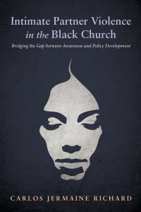 Carlos Jermaine Richard; — Intimate Partner Violence in the Black Church