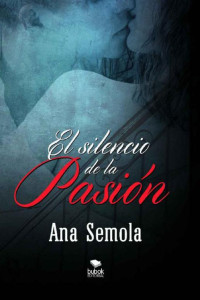 Ana Semola — El silencio de la pasión