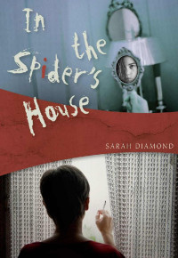 Sarah Diamond — In the Spider's House