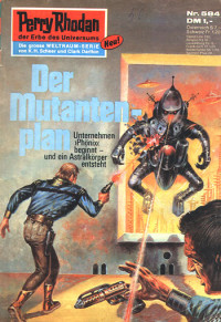 Francis, H.G. — [Perry Rhodan 0584] • Der Mutantenplan