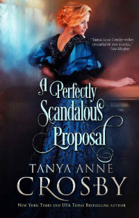 Crosby, Tanya Anne [Crosby, Tanya Anne] — A Perfectly Scandalous Proposal (2018)