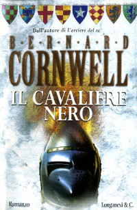 Bernard Cornwell — Il Cavaliere Nero