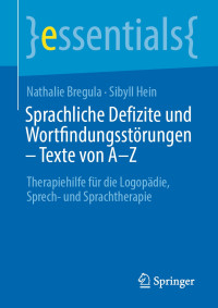 Nathalie Bregula, Sibyll Hein — Sprachliche Defizite und Wortfindungsstörungen: Texte von A–Z - Therapiehilfe für die Logopädie, Sprech- und Sprachtherapie