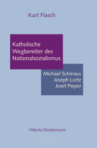 Kurt Flasch — Katholische Wegbereiter des Nationalsozialismus