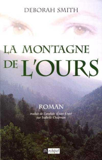 SMITH, Deborah [SMITH, Deborah] — La montagne de l'ours