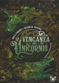 Iria G. Parente & Selene M. Pascual — La venganza del unicornio