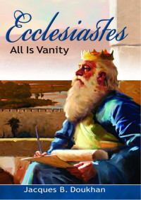 Jacques B. Doukhan — Ecclesiastes All Is Vanity