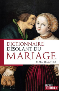 Marc Lemonier — Dictionnaire désolant du mariage