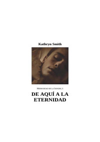 USUARIO — Kathryn Smith - La Hermandad de la Sangre 04 - De aqui a la eternidad