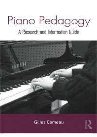 Gilles Comeau — Piano Pedagogy A Research and Information Guide