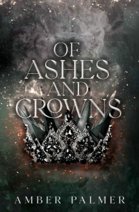 Palmer, Amber — Darkness and Fire 3 - Of Ashes and Crowns
