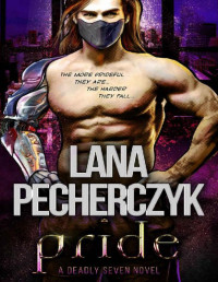 Lana Pecherczyk — Pride (The Deadly Seven Book 8)