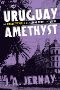J.A. Jernay — Ainsley Walker : The Uruguay Amethyst