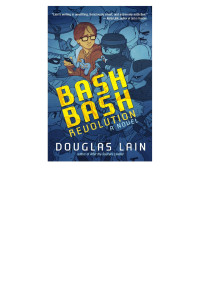 Douglas Lain [Lain, Douglas] — Bash Bash Revolution