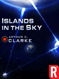 Arthur C. Clarke — Islands in the Sky