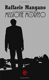 Raffaele Mangano — Missione Morfeo (Italian Edition)