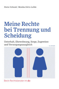 Monika Görtz-Leible / Dieter Schwab — Meine Rechte bei Trennung und Scheidung