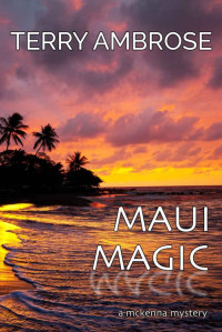 Terry Ambrose [Ambrose, Terry] — Maui Magic (Trouble in Paradise 8)