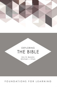 Eric D. Barreto, Michael J. Chan — Exploring the Bible.indd