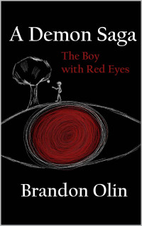 Brandon Olin — A Demon Saga: The Boy with Red Eyes
