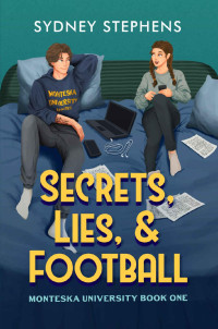 Sydney Stephens — Secrets, Lies, & Football (Monteska University Book 1)