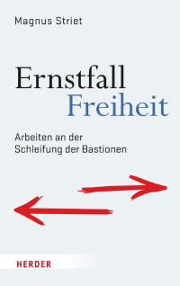 Magnus Striet — Ernstfall Freiheit