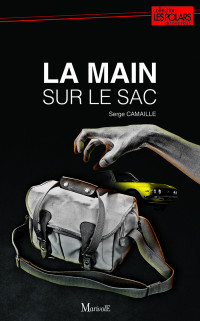 Serge Camaille — La Main sur le sac