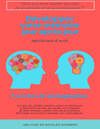 Nicolas Audibert — Développez votre mémoire jour après jour: Spécial mois d'avril (French Edition)