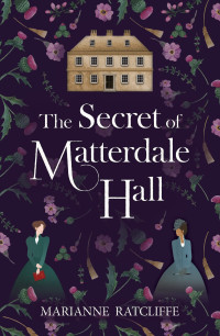 Marianne Ratcliffe — The Secret of Matterdale Hall