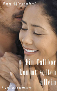 Westphal, Ann [Westphal, Ann] — Ein Callboy kommt selten allein