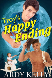 Ardy Kelly — Troy's Happy Ending: M/M Shifter Mpreg Romance