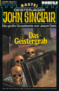 Dark, Jason — [John Sinclair 0211] • Das Geistergrab (1 of 2)