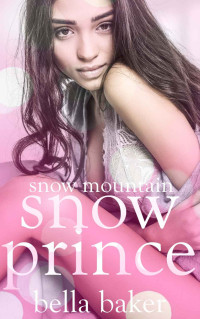 Bella Baker — Snow Prince: A Older Man/Younger Woman Small Town Romance