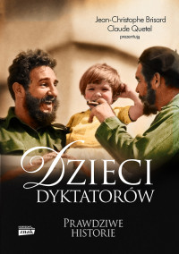 Jean-Christophe Brisard & Claude Quétel — Dzieci Dyktatorów