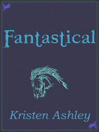 Kristen  Ashley [Ashley f.c] — Fantastical f-3