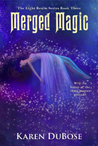 Karen DuBose — Merged Magic (The Light Realm Series Book T.3)