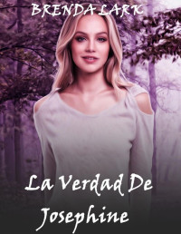 BRENDA LARK — La verdad de Josephine: Serie Flores de Papel Vol 3 (Spanish Edition)