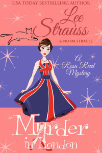 Lee Strauss & Norm Strauss — Murder in London: a 1950s cozy historical mystery (A Rosa Reed Mystery Book 8)