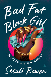 Sesali Bowen — Bad Fat Black Girl