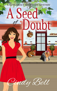 Cindy Bell  — A Seed of Doubt (Nuts About Nuts Mystery 2)