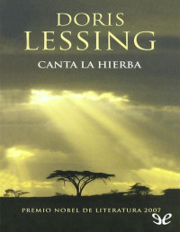 Doris Lessing — Canta La Hierba