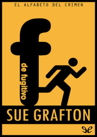 Sue Grafton [Grafton, Sue] — F de fugitivo (Kinsey Millhone, #6)